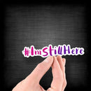 I'm Still Here (