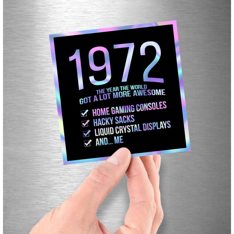 1972! Hologram Birth Year Sticker - Dan Pearce Sticker Shop