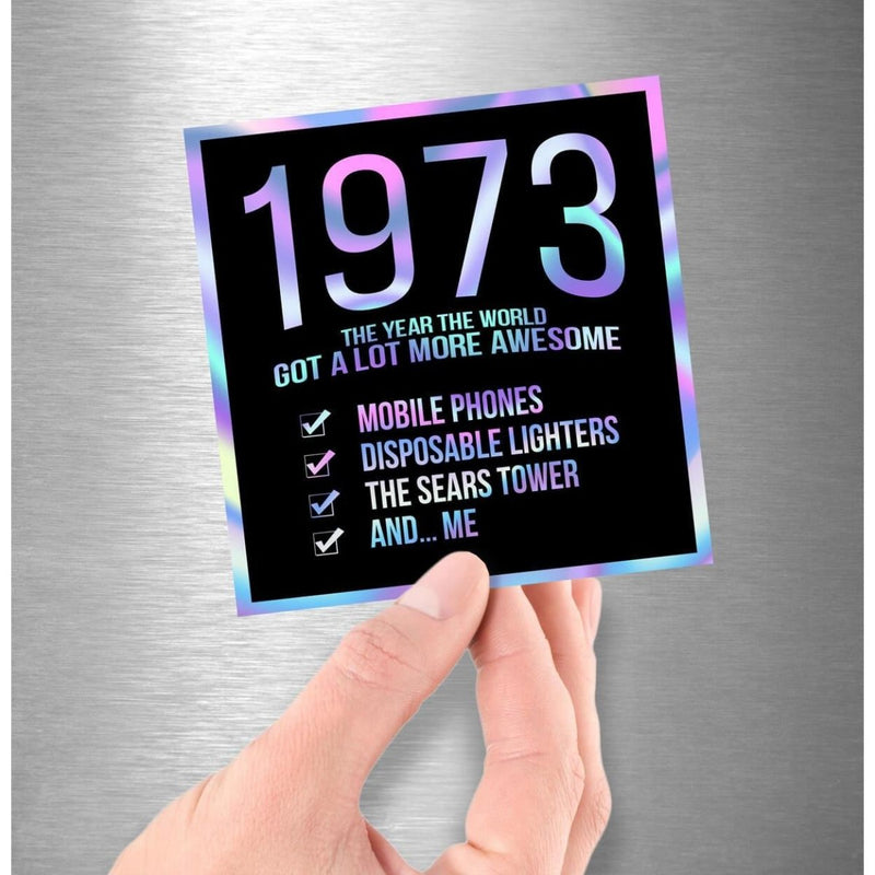 1973! Hologram Birth Year Sticker - Dan Pearce Sticker Shop