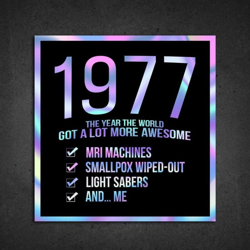 1977! Hologram Birth Year Sticker - Dan Pearce Sticker Shop