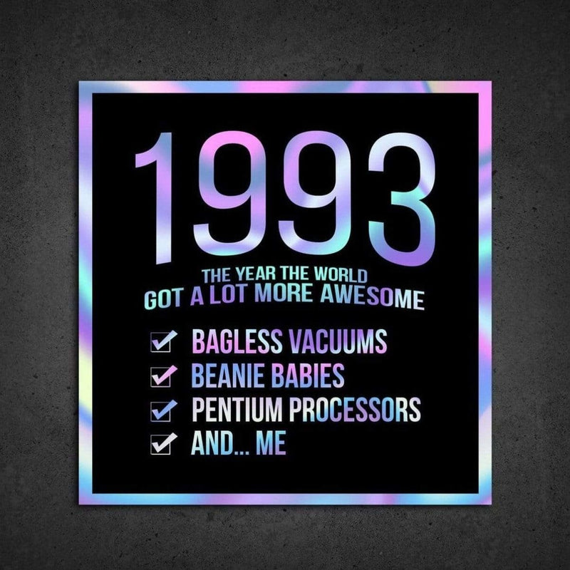 1993! Hologram Birth Year Sticker - Dan Pearce Sticker Shop