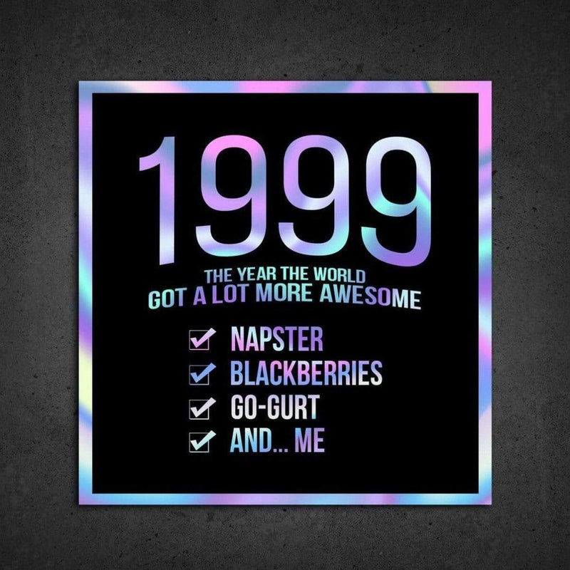 1999! Hologram Birth Year Sticker - Dan Pearce Sticker Shop