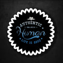 Authentic Human - Life is Good - Premium Sticker - Dan Pearce Sticker Shop
