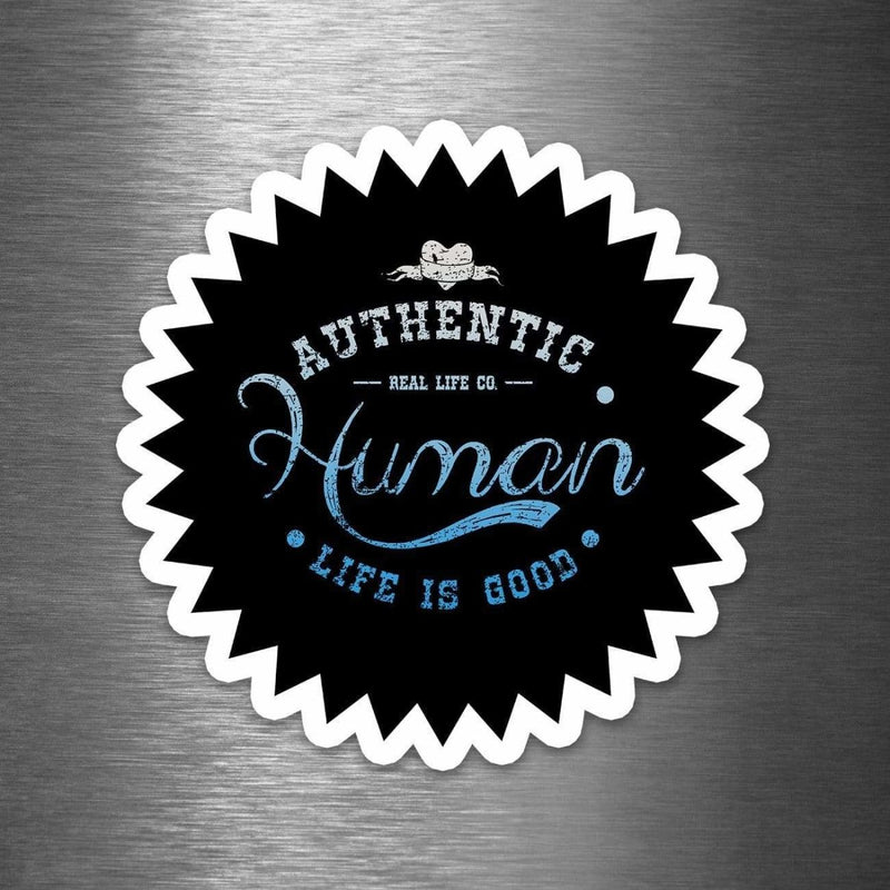 Authentic Human - Life is Good - Vinyl Sticker - Dan Pearce Sticker Shop