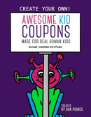 Awesome Kid Coupons and Coloring Book (Made for Real Human Kids) - Dan Pearce Sticker Shop