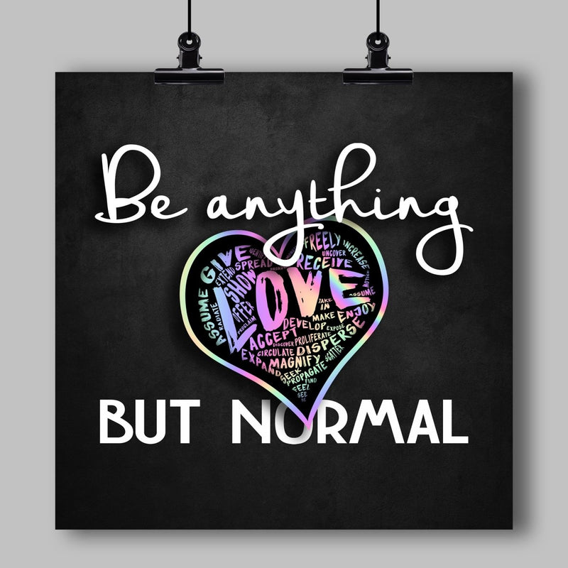 Be Anything But Normal - Fine Art Print - Dan Pearce Sticker Shop