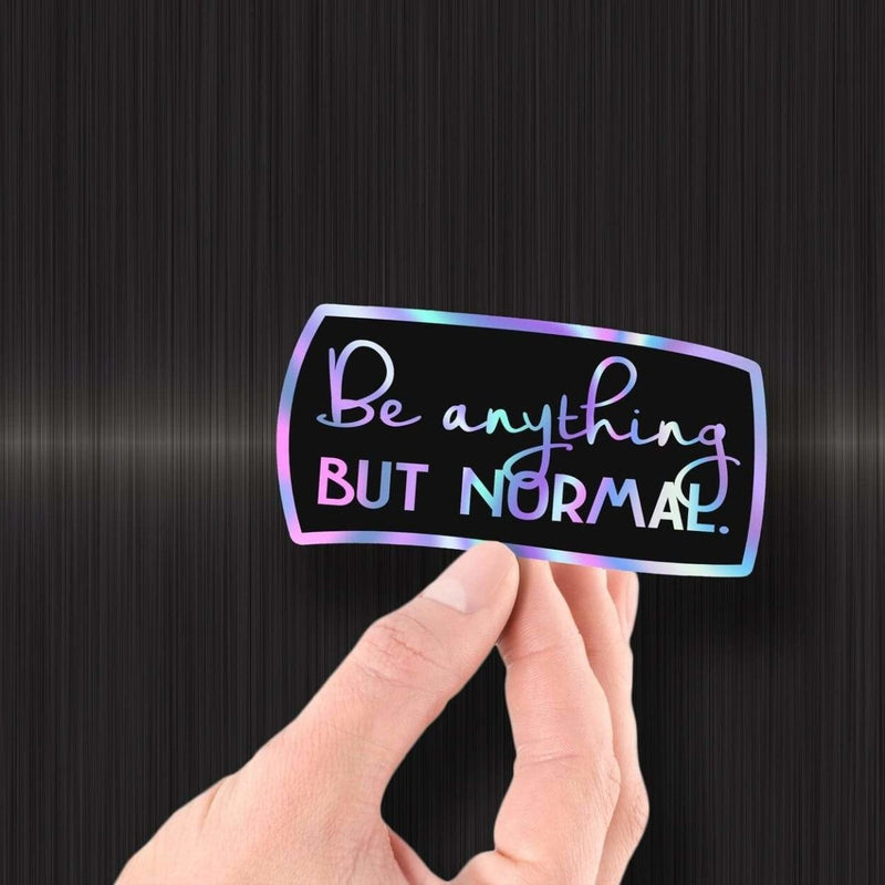 Be Anything But Normal - Hologram Sticker - Dan Pearce Sticker Shop