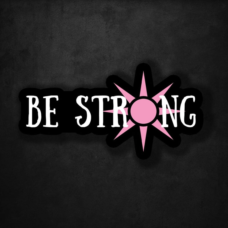 Be Strong - Premium Sticker - Dan Pearce Sticker Shop