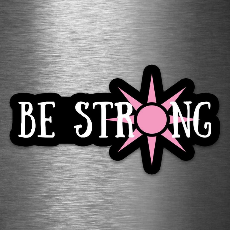Be Strong - Vinyl Sticker - Dan Pearce Sticker Shop