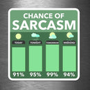 Chance of Sarcasm - Vinyl Sticker - Dan Pearce Sticker Shop