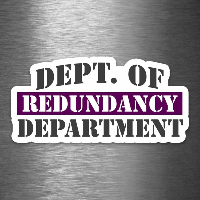 Dept of Redundancy Department - Vinyl Sticker - Dan Pearce Sticker Shop