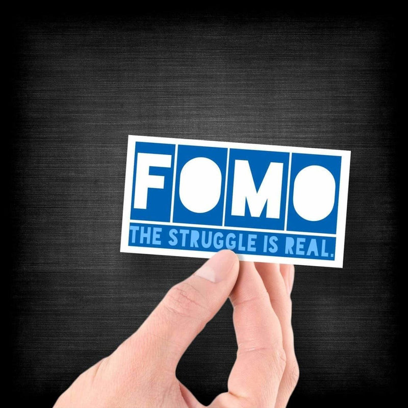 FOMO - The Struggle is Real - Vinyl Sticker - Dan Pearce Sticker Shop