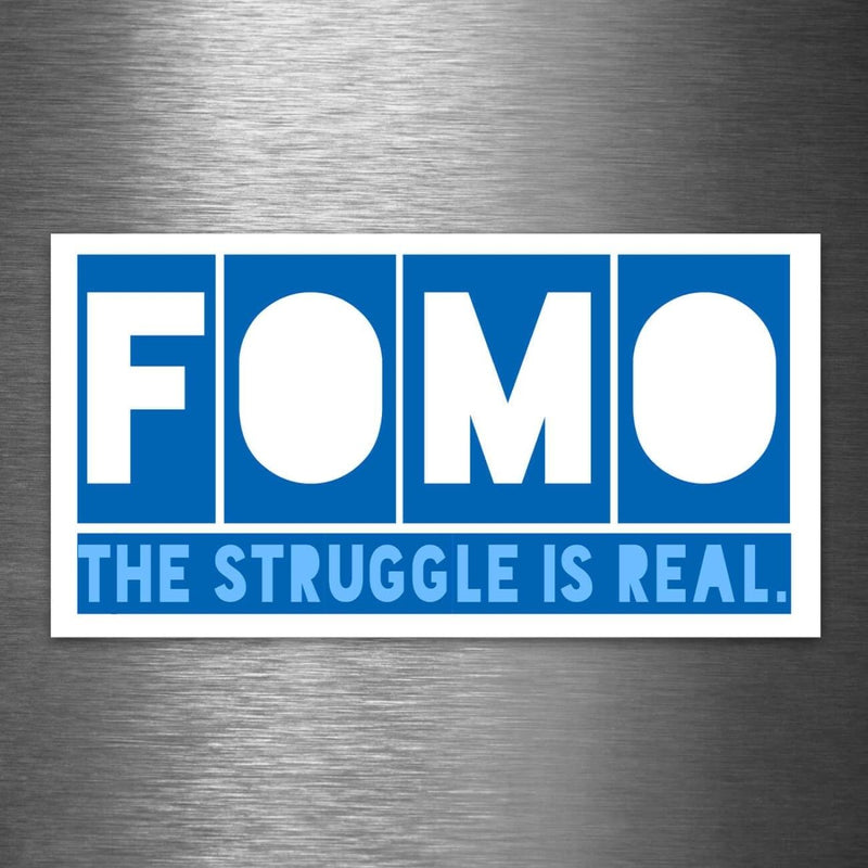 FOMO - The Struggle is Real - Vinyl Sticker - Dan Pearce Sticker Shop