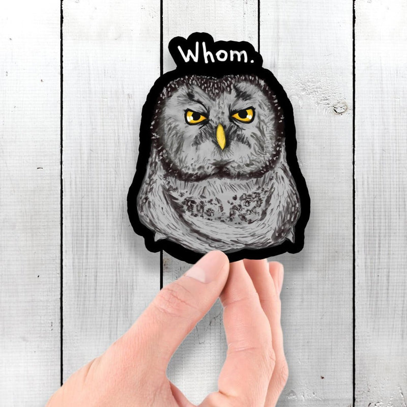 Grammar Owl Is Judging You Whom - Vinyl Sticker - Dan Pearce Sticker Shop