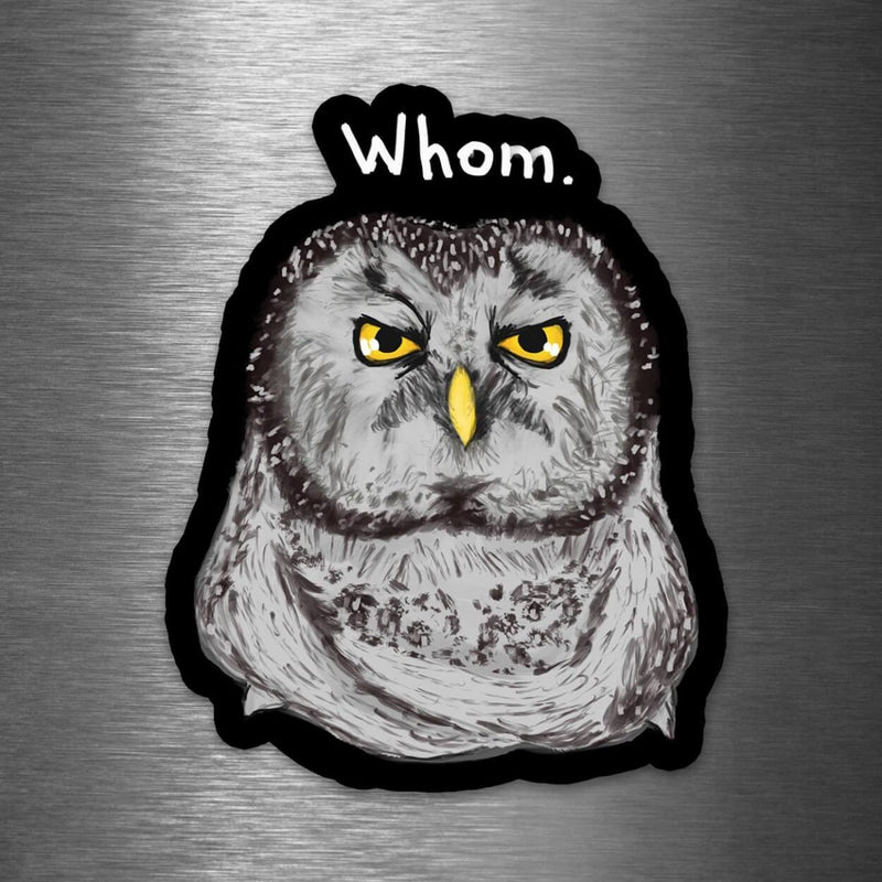 Grammar Owl Is Judging You Whom - Vinyl Sticker - Dan Pearce Sticker Shop