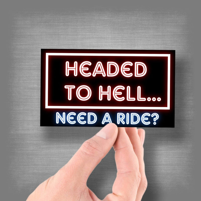 "Headed to Hell - Need a Ride?" - Vinyl Sticker - Dan Pearce Sticker Shop