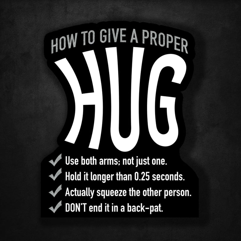 How to Give a Proper Hug - Premium Sticker - Dan Pearce Sticker Shop