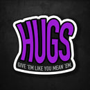 HUGS - Give 'Em Like You Mean 'Em - Premium Sticker - Dan Pearce Sticker Shop