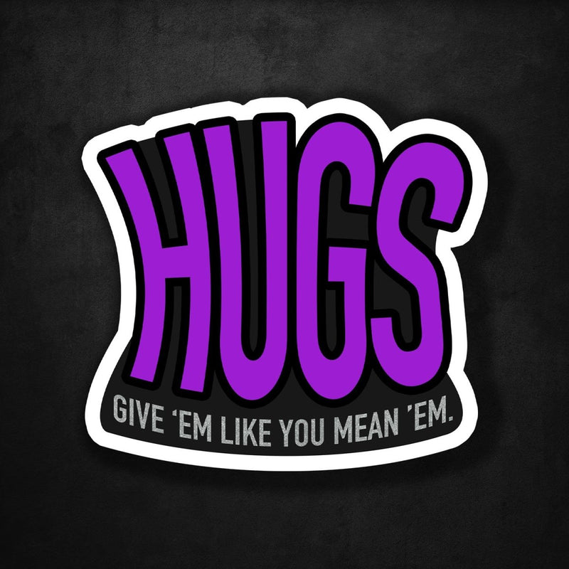 HUGS - Give 'Em Like You Mean 'Em - Premium Sticker - Dan Pearce Sticker Shop
