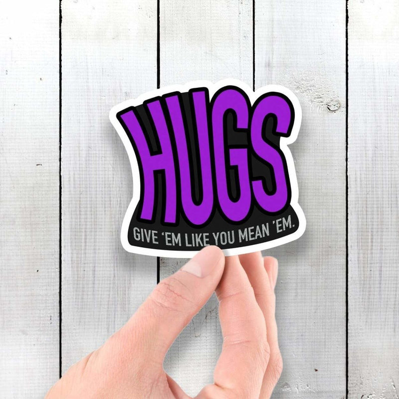 HUGS - Give 'Em Like You Mean 'Em - Vinyl Sticker - Dan Pearce Sticker Shop