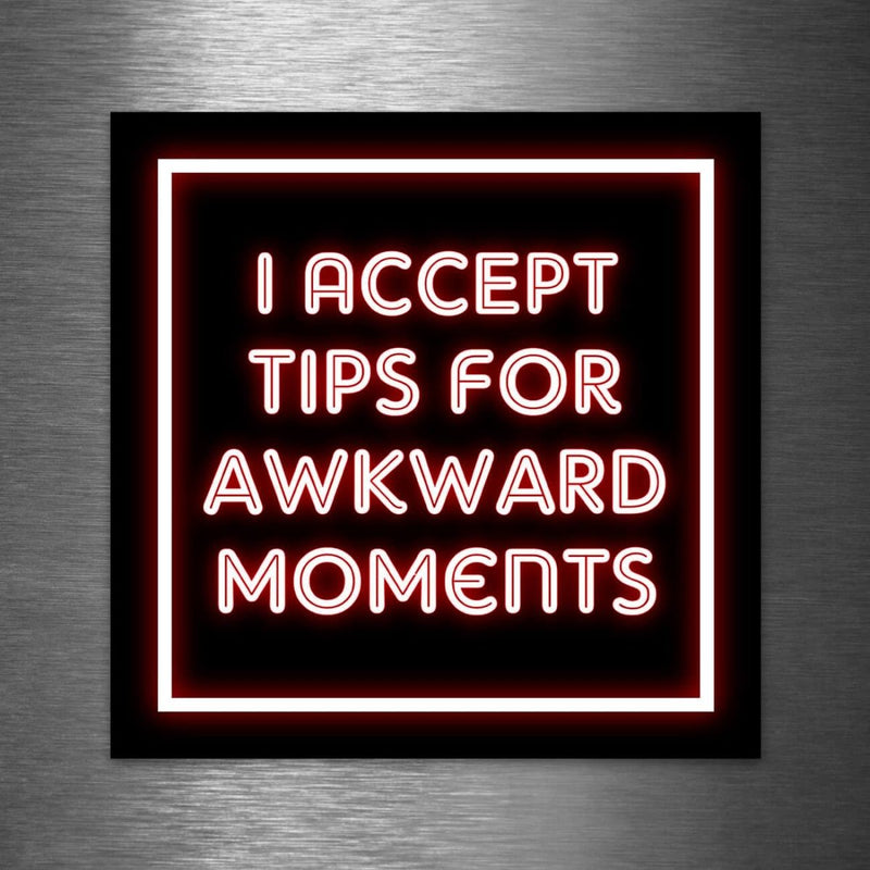 "I Accept Tips for Awkward Moments" - Vinyl Sticker - Dan Pearce Sticker Shop