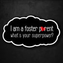 I Am a Foster Parent - What's Your Superpower? - Premium Sticker - Dan Pearce Sticker Shop