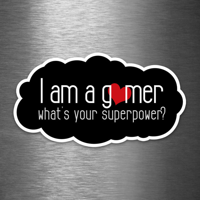 I Am a Gamer - What's Your Superpower? - Vinyl Sticker - Dan Pearce Sticker Shop