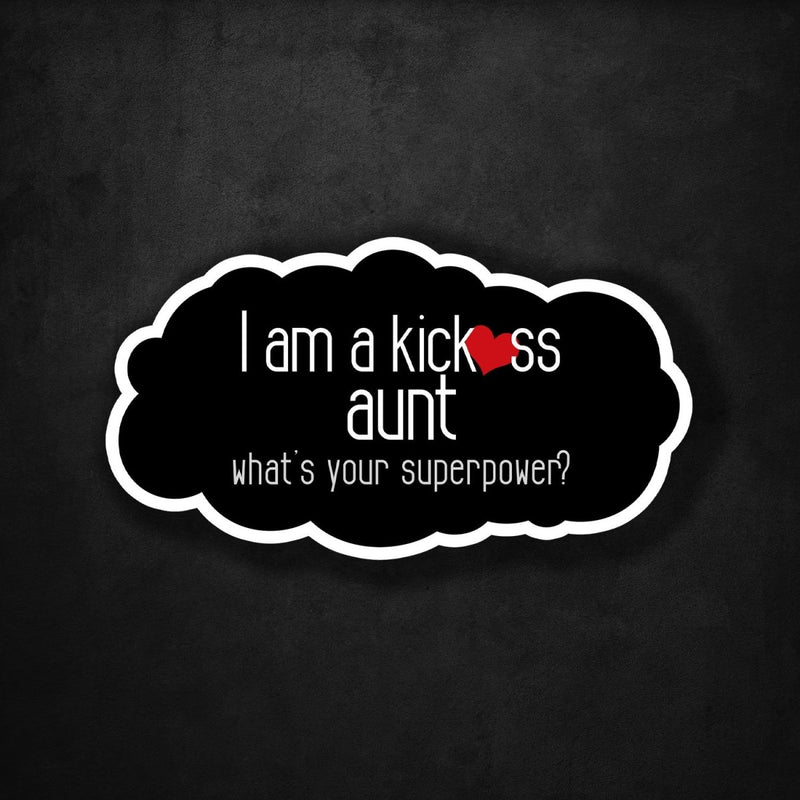 I Am a Kickass Aunt - What's Your Superpower? - Premium Sticker - Dan Pearce Sticker Shop