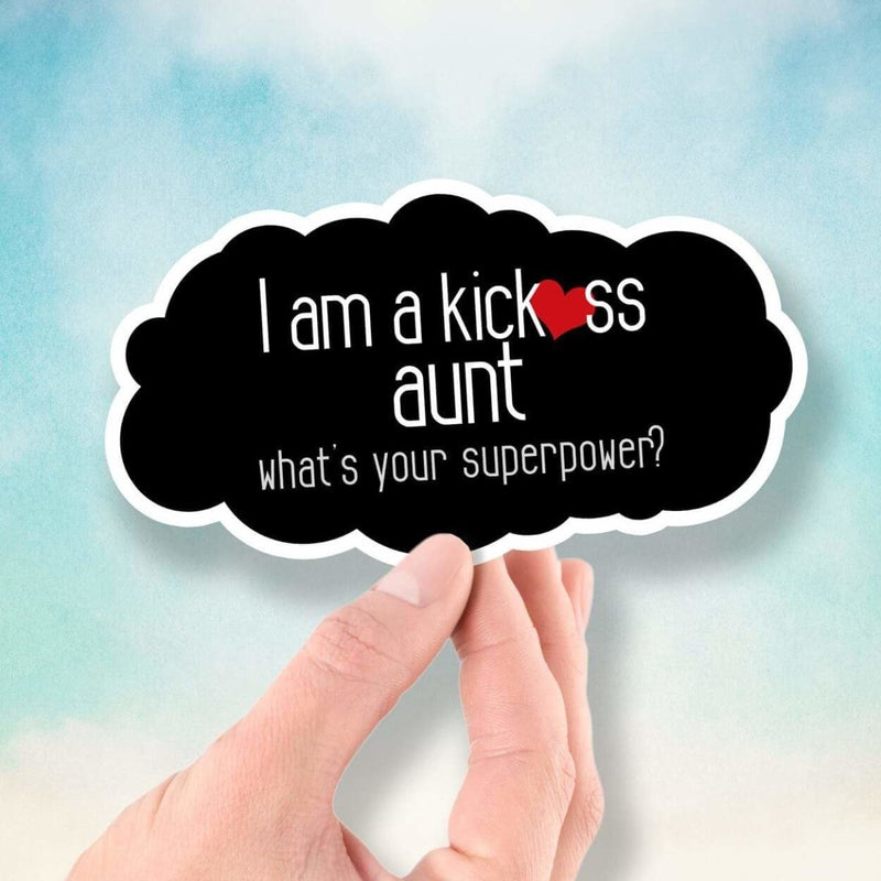 I Am a Kickass Aunt - What's Your Superpower? - Vinyl Sticker - Dan Pearce Sticker Shop
