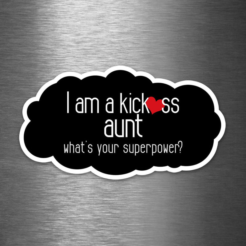 I Am a Kickass Aunt - What's Your Superpower? - Vinyl Sticker - Dan Pearce Sticker Shop