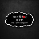 I Am a Kickass Uncle - What's Your Superpower? - Premium Sticker - Dan Pearce Sticker Shop