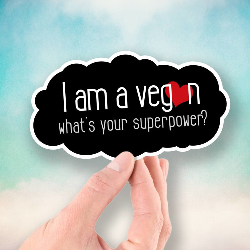 I Am a Vegan - What's Your Superpower? - Vinyl Sticker - Dan Pearce Sticker Shop