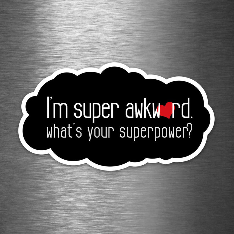 I Am Super Awkward - What's Your Superpower? - Vinyl Sticker - Dan Pearce Sticker Shop