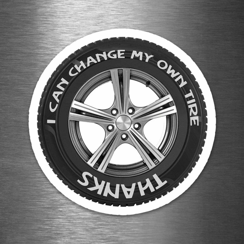 I Can Change My Own Tire, Thanks - Vinyl Sticker - Dan Pearce Sticker Shop