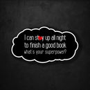I Can Stay Up All Night to Finish a Good Book - What's Your Superpower? - Premium Sticker - Dan Pearce Sticker Shop