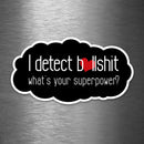 I Detect Bullshit - What's Your Superpower? - Premium Sticker - Dan Pearce Sticker Shop