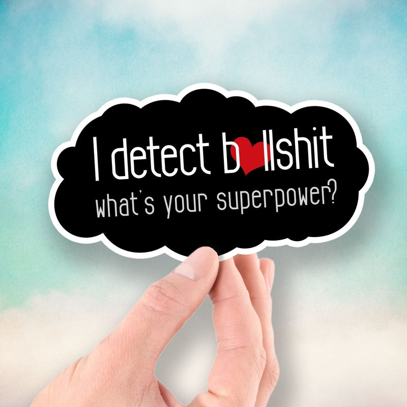 I Detect Bullshit - What's Your Superpower? - Premium Sticker - Dan Pearce Sticker Shop