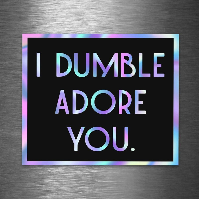 I Dumble Adore You - Hologram Sticker - Dan Pearce Sticker Shop