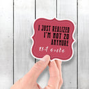 I Just Realized I'm Not 20 Anymore - That Sucks - Vinyl Sticker - Dan Pearce Sticker Shop