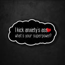 I Kick Anxiety's Ass - What's Your Superpower? - Premium Sticker - Dan Pearce Sticker Shop