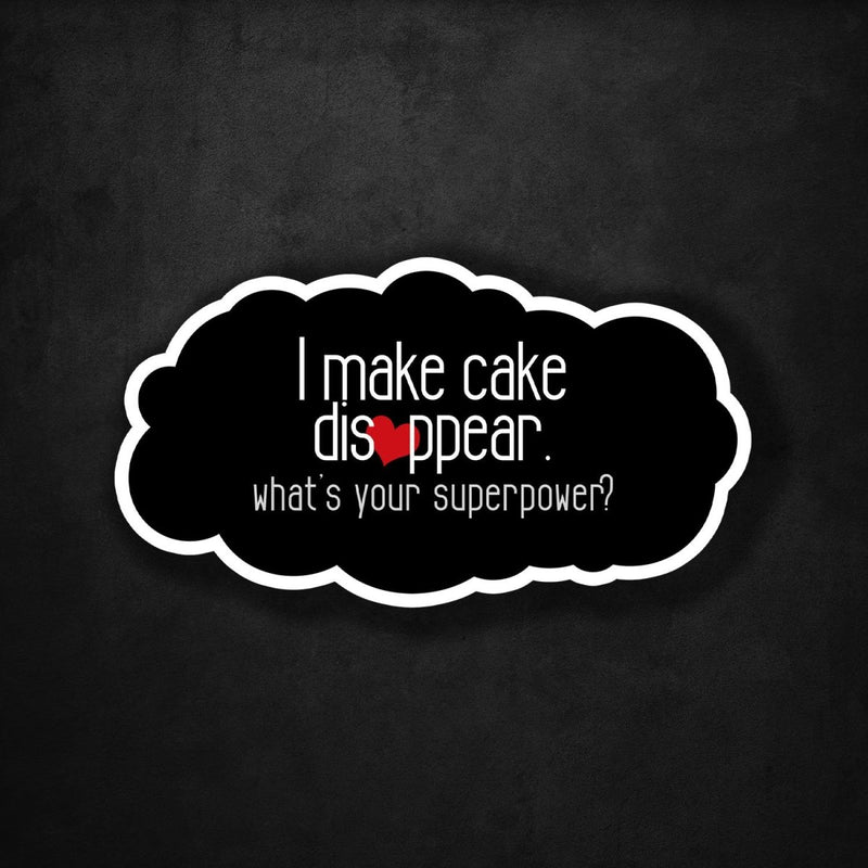 I Make Cake Disappear - What's Your Superpower? - Premium Sticker - Dan Pearce Sticker Shop