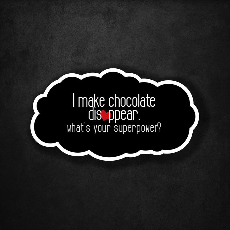 I Make Chocolate Disappear - What's Your Superpower? - Premium Sticker - Dan Pearce Sticker Shop