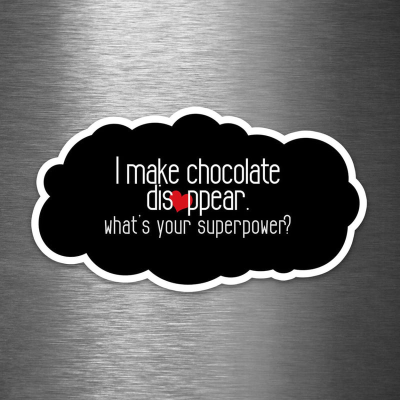 I Make Chocolate Disappear - What's Your Superpower? - Vinyl Sticker - Dan Pearce Sticker Shop