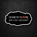 I Provide for My Family - What's Your Superpower? - Premium Sticker - Dan Pearce Sticker Shop