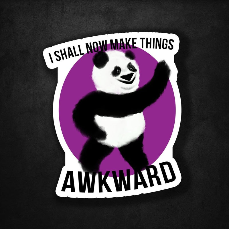 I Shall Now Make Things Awkward Panda - Premium Sticker - Dan Pearce Sticker Shop