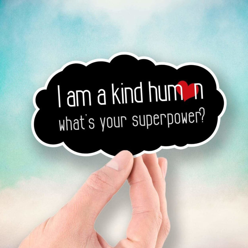 I'm a Kind Human - What's Your Superpower? - Vinyl Sticker - Dan Pearce Sticker Shop