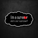 I'm a Survivor - What's Your Superpower? - Premium Sticker - Dan Pearce Sticker Shop