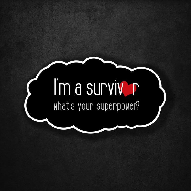 I'm a Survivor - What's Your Superpower? - Premium Sticker - Dan Pearce Sticker Shop