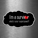I'm a Survivor - What's Your Superpower? - Vinyl Sticker - Dan Pearce Sticker Shop