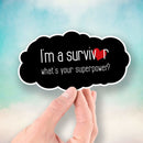 I'm a Survivor - What's Your Superpower? - Vinyl Sticker - Dan Pearce Sticker Shop